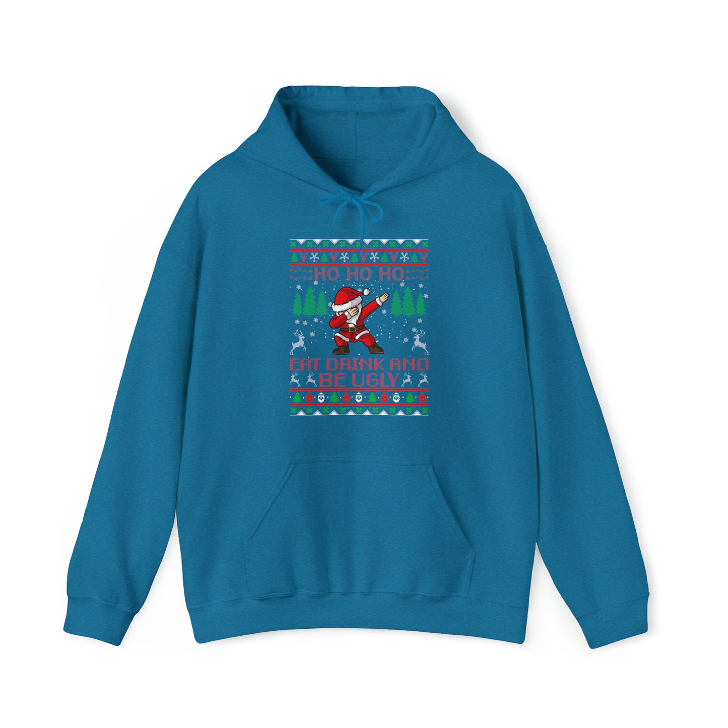 HO HO HO! Eat Drink And Be Ugly Unisex Heavy Blend™ Hooded Sweatshirt