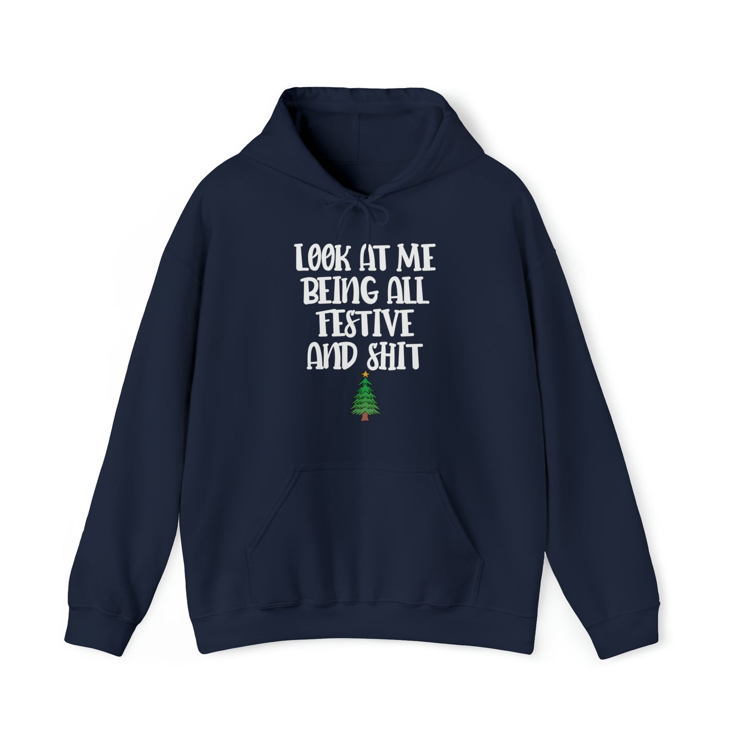 Look At Me Being All Festive And Shit Unisex Heavy Blend™ Hooded Sweatshirt