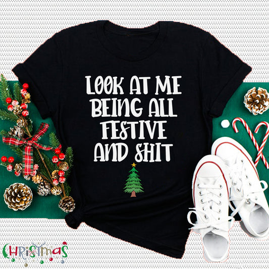 Look At Me Being All Festive And Shit Short Sleeve Tee