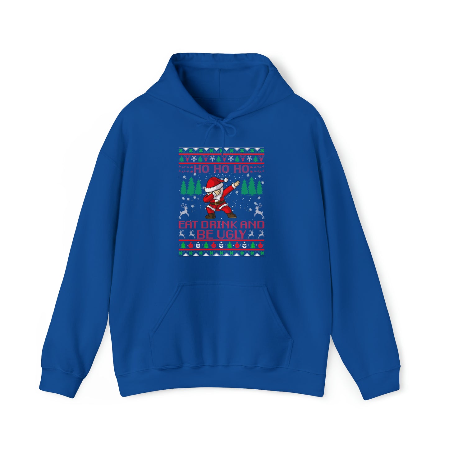 HO HO HO! Eat Drink And Be Ugly Unisex Heavy Blend™ Hooded Sweatshirt