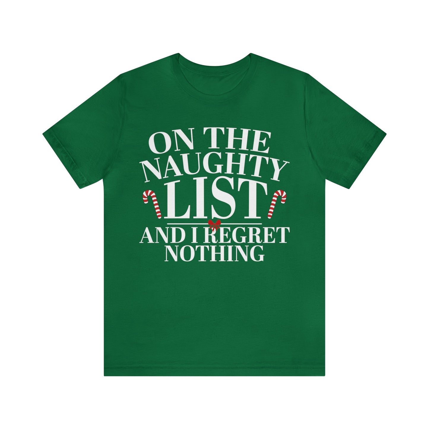 On The Naughty List And I Regret Nothing Short Sleeve Tee